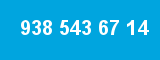 938 543 67 14 938 543 67 14